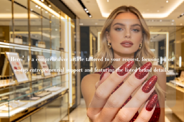 Here’s a comprehensive article tailored to your request, focusing on one-stop entrepreneurial support and featuring the listed brand details.
